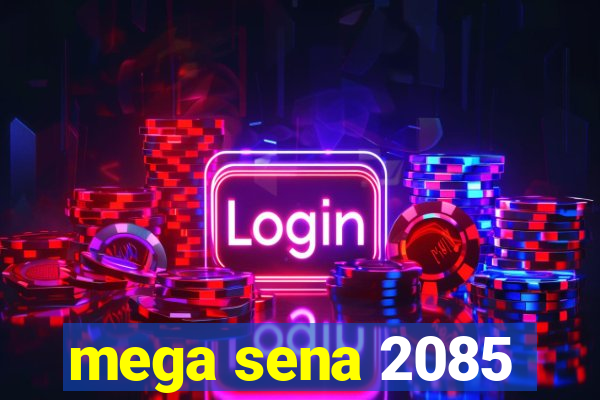 mega sena 2085